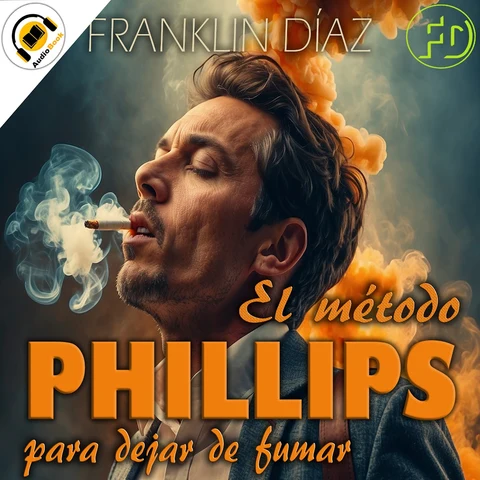 Portada de El Método PHILLIPS para dejar de fumar: (Disponible en ESPAÑOL, ALEMÁN, INGLÉS, AFRICANO, ITALIANO y FRANCÉS)