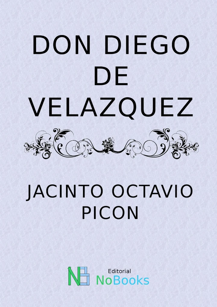 Portada de Don Diego de Velazquez, de Jacinto Octavio Picon