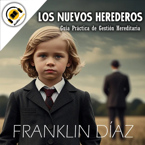 Portada de LOS NUEVOS HEREDEROS - Guía Práctica de Gestión Hereditaria