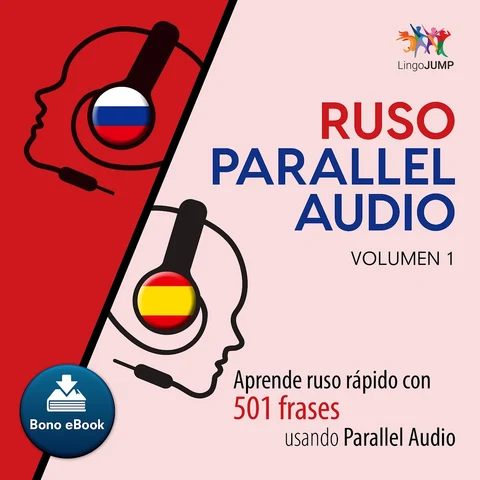 Portada de Ruso Parallel Audio – Aprende ruso rápido con 501 frases usando Parallel Audio - Volumen 1