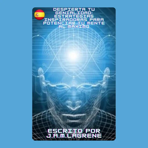 Portada de Despierta tu Genialidad: Estrategias Inspiradoras para Potenciar tu Mente al Máximo.