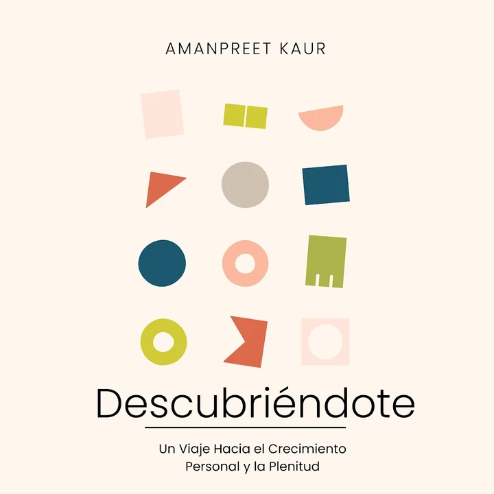 Portada de Descubriéndote: Un Viaje Hacia el Crecimiento Personal y la Plenitud, de Amanpreet Kaur