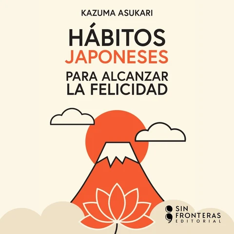 Portada de Hábitos japoneses para alcanzar la felicidad (Completo)