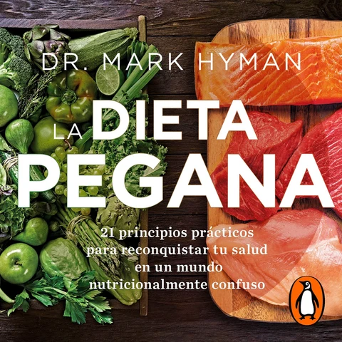Portada de La dieta pegana: 21 principios prácticos para reconquistar tu salud en un mundo nutricionalmente confuso