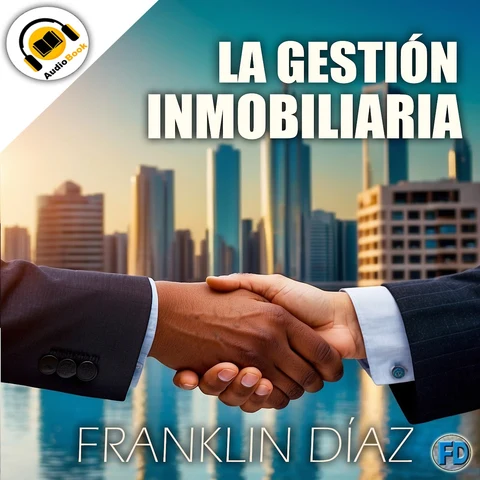 Portada de La Gestión Inmobiliaria - Teoría y práctica del mundo de los negocios inmobiliarios.: Segunda edición aumentada y corregida.