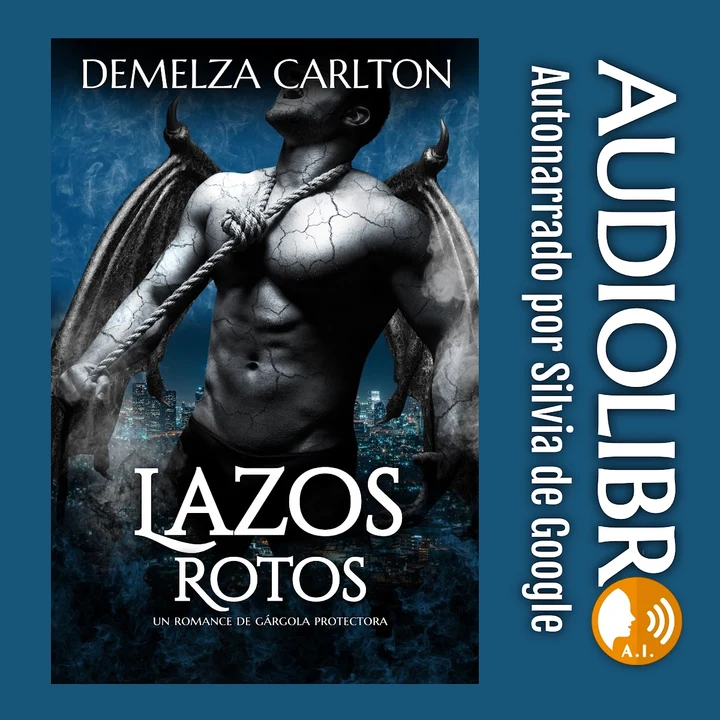 Portada de Lazos Rotos: Un Romance de Gárgola Protectora, de Demelza Carlton