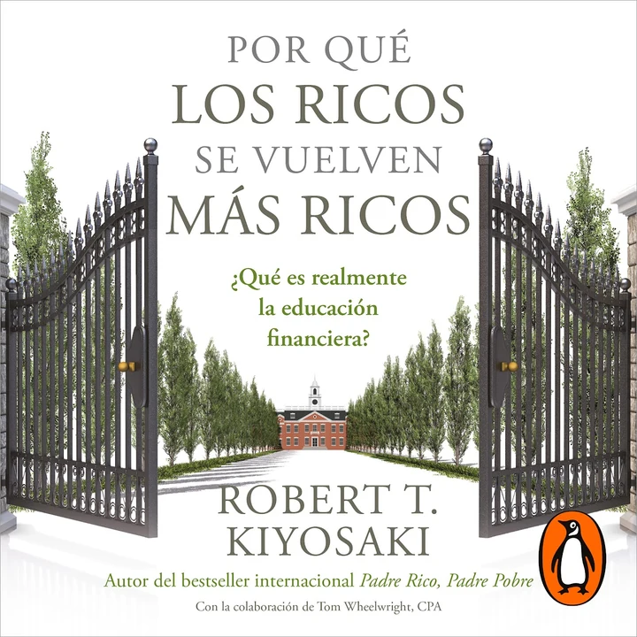 Portada de Por qué los ricos se vuelven más ricos, de Robert T. Kiyosaki