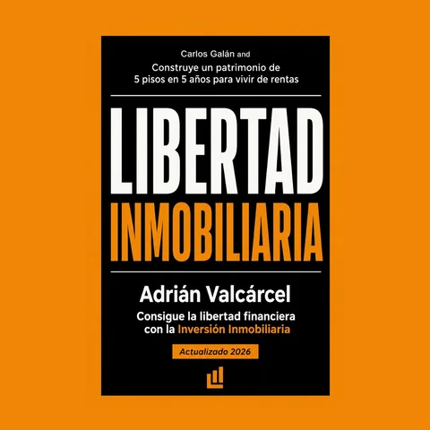 Portada de Carlos Galán and Libertad Inmobiliaria: Inversión inmobiliaria para alcanzar libertad financiera