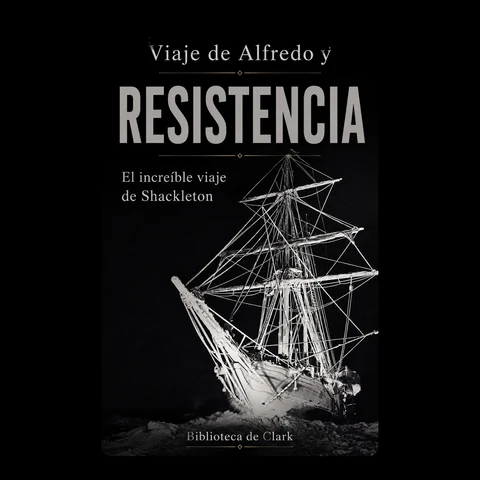 Portada de Viaje de Alfredo y RESISTENCIA: El increíble viaje de Shackleton