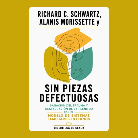 Portada de Richard C. Schwartz, Alanis Morissette y SIN PIEZAS DEFECTUOSAS: Sanación del trauma y restauración de la plenitud con el modelo de sistemas familiares internos.