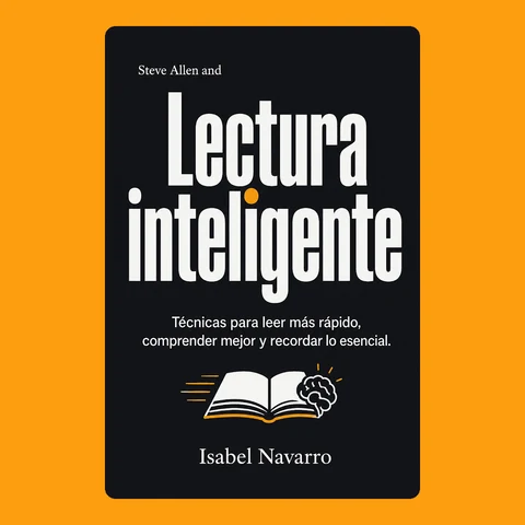 Portada de Steve Allen and Lectura inteligente: Técnicas para leer más rápido, comprender mejor y recordar lo esencial