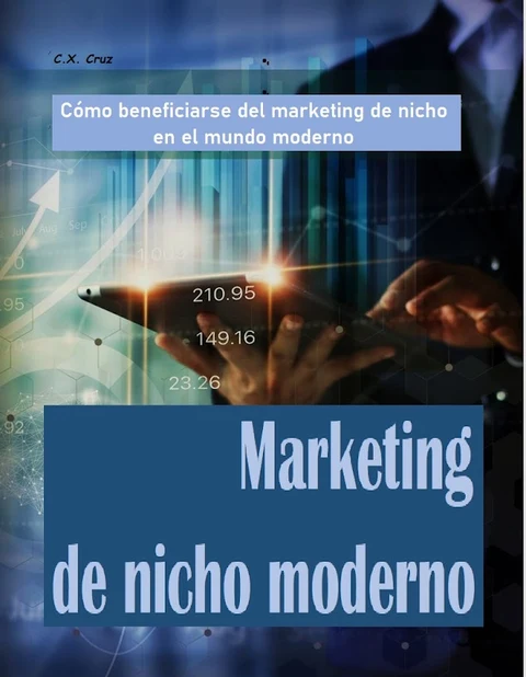 Portada de Marketing de nicho moderno: Cómo beneficiarse del marketing de nicho en el mundo moderno