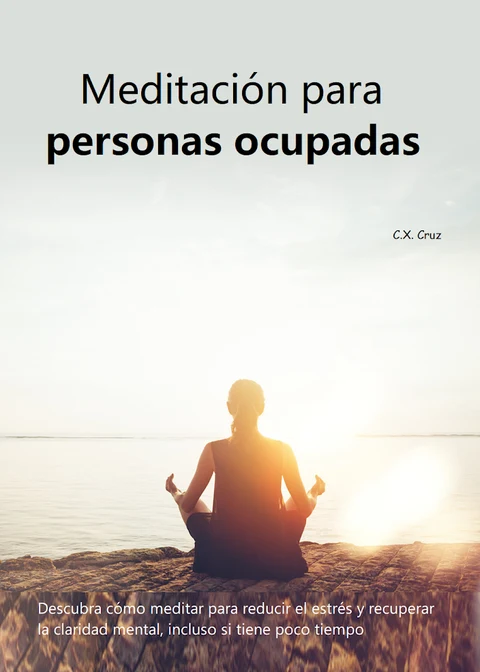 Portada de Meditación para personas ocupadas: Descubra cómo meditar para reducir el estrés y recuperar la claridad mental, incluso si tiene poco tiempo