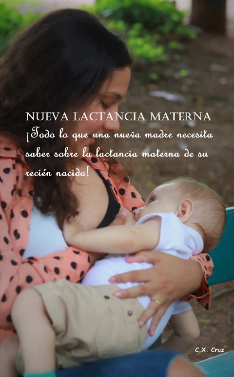 Portada de Nueva lactancia materna: ¡Todo lo que una nueva madre necesita saber sobre la lactancia materna de su recién nacido!