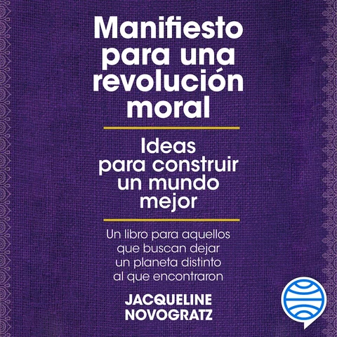 Portada de Manifiesto para una revolución moral (Deusto): Ideas para construir un mundo mejor