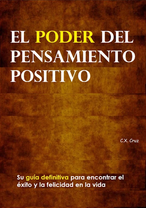 Portada de El poder del pensamiento positivo: Su guía definitiva para encontrar el éxito y la felicidad en la vida