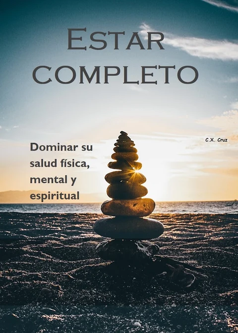 Portada de Estar completo: Dominar su salud física, mental y espiritual