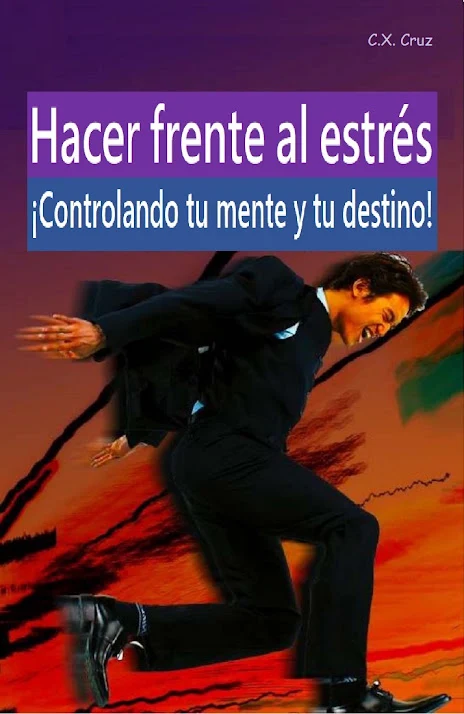 Portada de Hacer frente al estrés: ¡Controlando tu mente y tu destino!