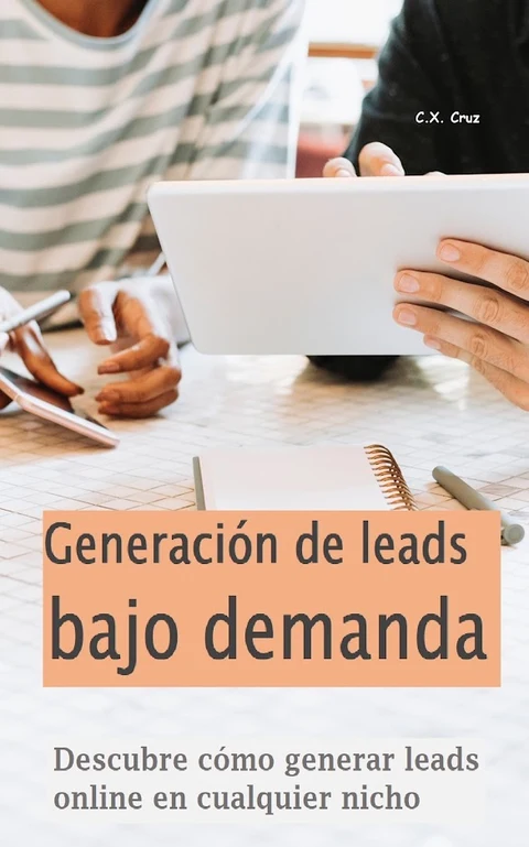 Portada de Generación de leads bajo demanda: Descubre cómo generar leads online en cualquier nicho
