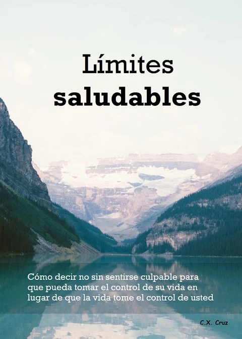 Portada de Límites saludables: Cómo decir no sin sentirse culpable para que pueda tomar el control de su vida en lugar de que la vida tome el control de usted