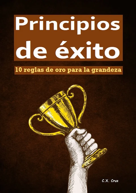 Portada de Principios de éxito: 10 reglas de oro para la grandeza