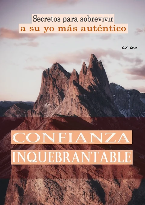 Portada de Confianza inquebrantable: Secretos para sobrevivir a su yo más auténtico