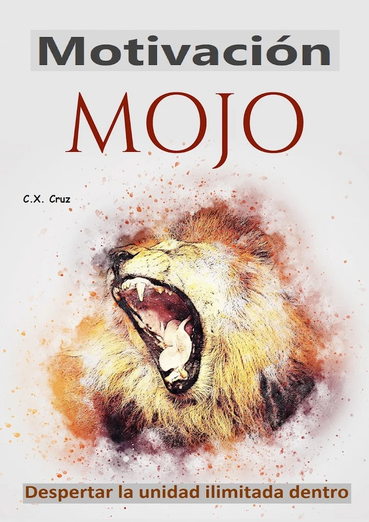 Portada de Motivación Mojo: Despertar la unidad ilimitada dentro, de C.X. Cruz