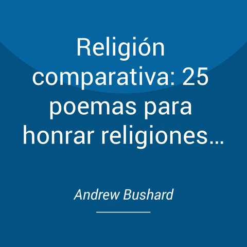 Portada de Religión comparativa: 25 poemas para honrar religiones de dios
