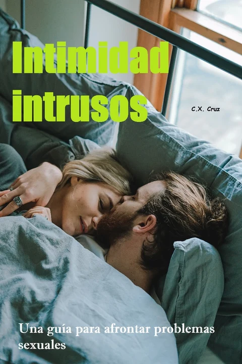 Portada de Intimidad intrusos: Una guía para afrontar problemas sexuales