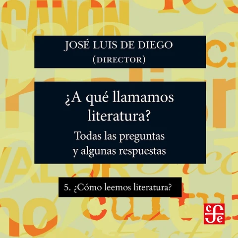 Portada de ¿Cómo leemos literatura? - ¿Para qué sirve la literatura? - Todas las preguntas y algunas respuestas, Parte 5