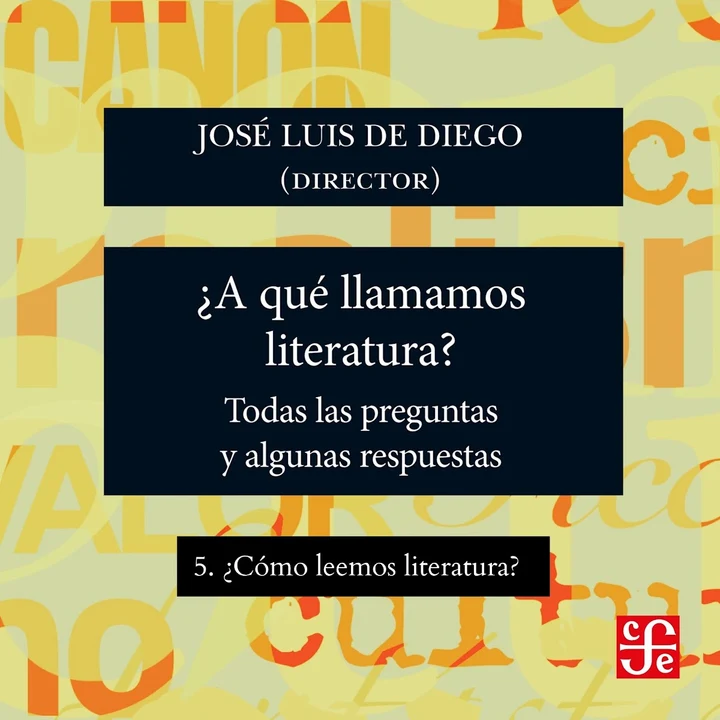 Portada de ¿Cómo leemos literatura? - ¿Para qué sirve la literatura? - Todas las preguntas y algunas respuestas, Parte 5, de José Luis De Diego