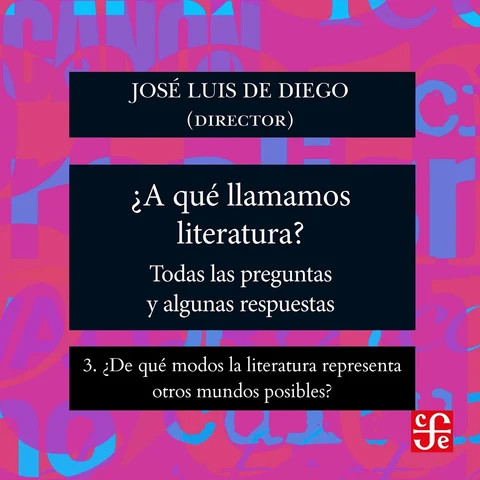 Portada de ¿De qué modos la literatura representa otros mundos posibles? - ¿Para qué sirve la literatura? - Todas las preguntas y algunas respuestas, Parte 3