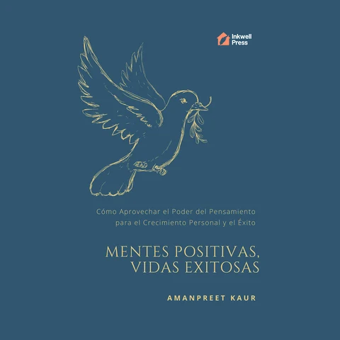 Portada de Mentes Positivas, Vidas Exitosas: Cómo Aprovechar el Poder del Pensamiento para el Crecimiento Personal y el Éxito
