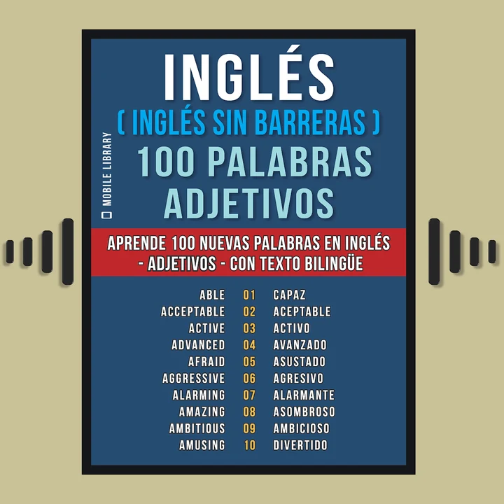 Portada de Inglés ( Inglés sin Barreras ) 100 Palabras - Adjetivos: Aprende 100 nuevas palabras en Inglés - Adjetivos - con texto bilingüe, de Mobile Library
