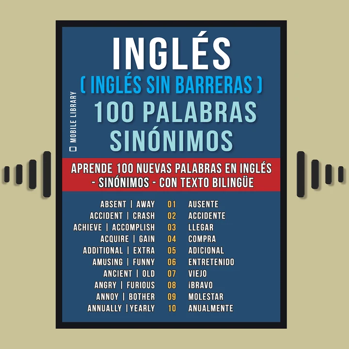 Portada de Inglés ( Inglés sin Barreras ) 100 Palabras - Sinónimos: Aprende 100 nuevas palabras en Inglés - 100 Sinónimos en Inglès - con texto bilingüe, de Mobile Library