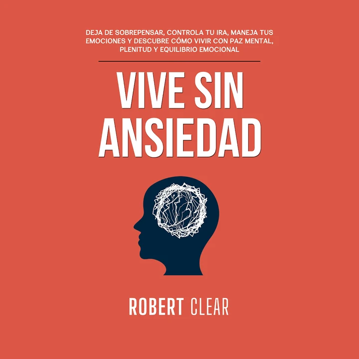 Portada de Vive Sin Ansiedad, de Robert Clear