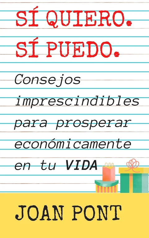 Portada de SÍ, QUIERO. SÍ, PUEDO. Consejos imprescindibles para prosperar económicamente en tu vida. (ACENTO ESPAÑOL))
