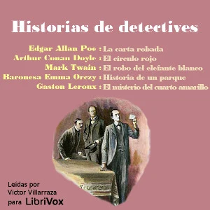 Portada de Historias de Detectives, de Baroness Emma Orczy, Edgar Allan Poe, Gaston Leroux, Mark Twain