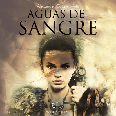 Portada de Aguas de sangre - no dramatizado, de Alexander Copperwhite