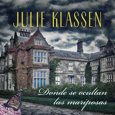 Portada de Donde se ocultan las mariposas, de Julie Klassen