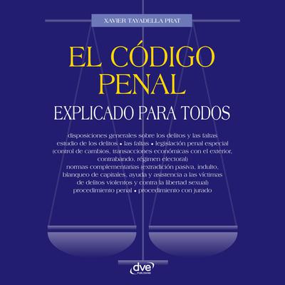 Portada de El código penal explicado para todos, de Xavier Tayadella Prat