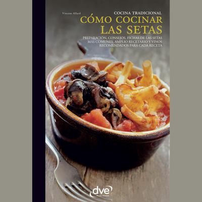Portada de Cómo cocinar las setas, de Vincent Allard