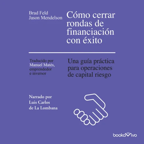 Portada de Cómo cerrar rondas de financiación con éxito (Venture Deals 2nd Edition)