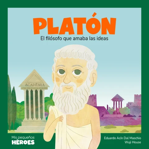 Portada de Platón : El filósofo que amaba las ideas