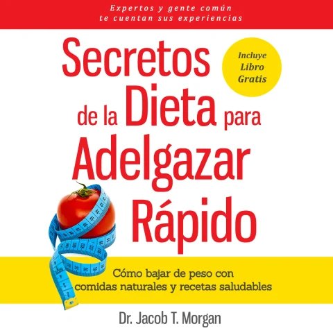 Portada de Secretos de la Dieta para Adelgazar Rápido : Cómo bajar de peso con comidas naturales y recetas saludables