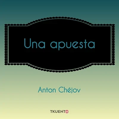 Portada de Una apuesta, de Antono Chéjov