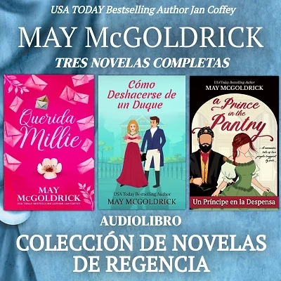 Portada de Colección de Novelas de Regencia: Querida Millie, Cómo Deshacerse de un Duque, y Un Príncipe en la Despensa, de May McGoldrick