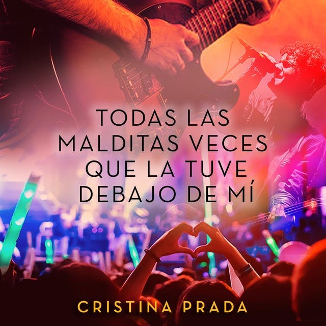 Portada de Todas las malditas veces que la tuve debajo de mí, de Cristina Prada