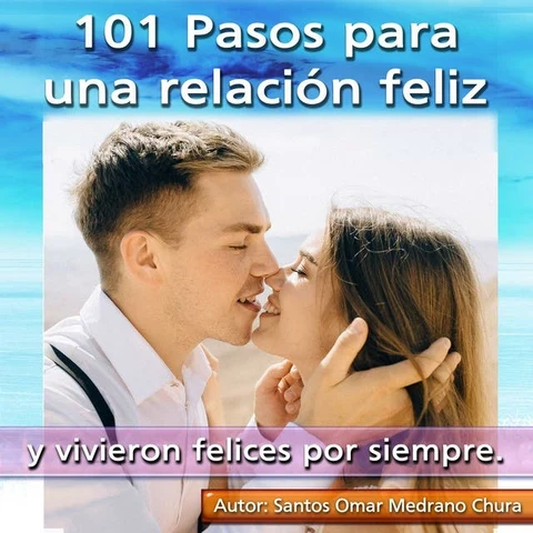 Portada de 101 Pasos para una relación feliz: Y vivieron felices por siempre.