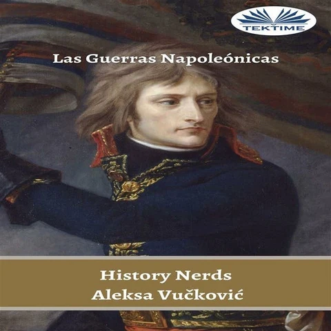 Portada de Las Guerras Napoleónicas: Una Oportunidad Para La Gloria